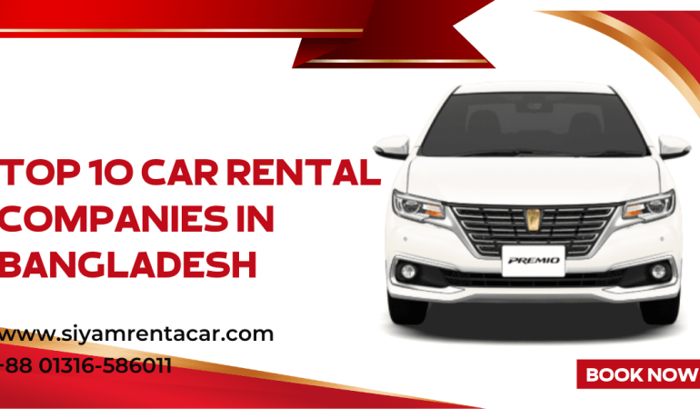 Top 10 Car Rental Companies in Bangladesh