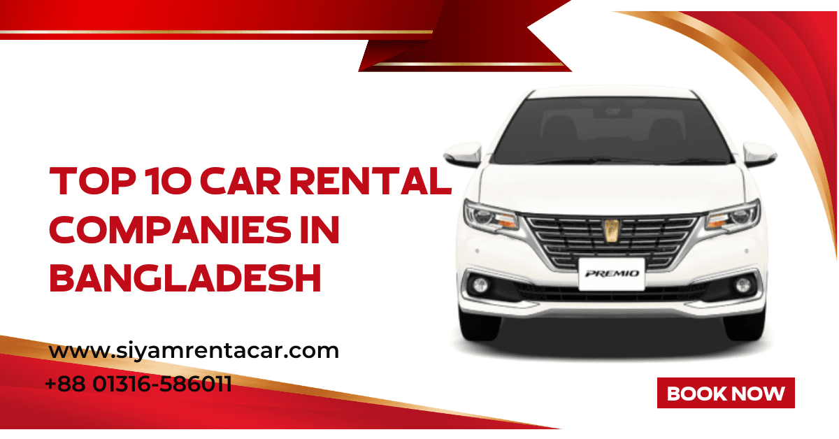 Top 10 Car Rental Companies in Bangladesh